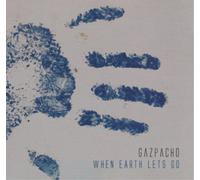 GAZPACHO - WHEN EARTH LETS GO - LP2