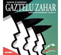 Gaztelu Zahar - Choeur D'Hommes : Gaztelu Zahar