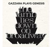 Gazzara Plays Genesis - The Lamb Lies Down On Brodway (2CD)