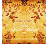 La Compagnia del Madrigale - Giaches de Wert, Nono libro de madrigali