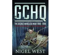 GCHQ: The Secret Wireless War, 1900-1986