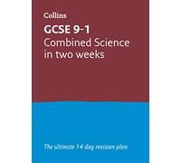 GCSE 9-1 Combined Science In Two Weeks: Ideal for the 2027 and 2028 exams (Collins GCSE Grade 9-1 Revision)