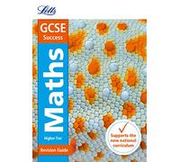 GCSE 9-1 Maths Higher Revision Guide (Letts GCSE 9-1 Revision Success)