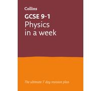 GCSE 9-1 Physics In A Week : Ideal for the 2026 and 2027 Exams