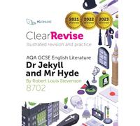 ClearRevise AQA GCSE English Literature 8702; Stevenson, Dr Jekyll and Mr Hyde