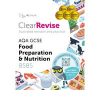 GCSE AQA Food Preparation and Nutrition: Illustrated Revision and Practice with CREST: Free Integrated AI Exam Tutor (ClearRevise AQA GCSE Food 8585) ... AQA GCSE Food Preparation and Nutrition 8585)