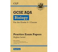 GCSE Biology AQA Practice Papers: Higher Pack 2: (CGP AQA GCSE Biology)