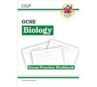 GCSE Biology Exam Practice Workbook (includes answers)