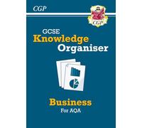 GCSE Business AQA Knowledge Organiser: perfect for the 2026 and 2027 exams (CGP GCSE AQA Business)