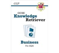 GCSE Business AQA Knowledge Retriever: perfect for the 2027 and 2028 exams (CGP GCSE AQA Business)