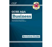 New GCSE Business AQA Revision Guide (with Online Edition, Videos & Quizzes): (CGP AQA GCSE Business)