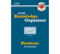 GCSE Business Edexcel Knowledge Organiser: for the 2026 and 2027 exams (CGP Edexcel GCSE Business)