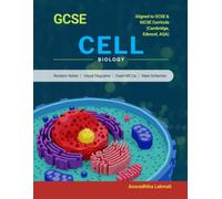 GCSE Cell Biology: Complete Revision & Study Guide Clear Notes, Full-Colour Diagrams: Aligned to GCSE & IGCSE Curricula (Cambridge, Edexcel, AQA & ... and Revision (GCSE Biology Revision Guide)