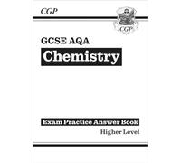 GCSE Chemistry AQA Answers (for Exam Practice Workbook) - Higher