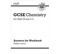 GCSE Chemistry: AQA Answers (for Workbook) - Higher (CGP AQA GCSE Chemistry)