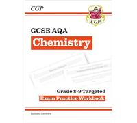 GCSE Chemistry AQA Grade 8-9 Targeted Exam Practice Workbook (includes answers): for the 2026 and 2027 exams (CGP AQA GCSE Chemistry)