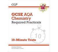GCSE Chemistry: AQA Required Practicals 10-Minute Tests (includes Answers): for the 2027 and 2028 exams (CGP AQA GCSE Chemistry)