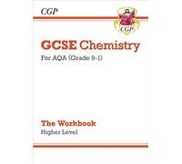 GCSE Chemistry: AQA Workbook - Higher: for the 2027 and 2028 exams (CGP AQA GCSE Chemistry)
