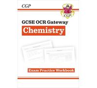 New GCSE Chemistry OCR Gateway Exam Practice Workbook: (CGP OCR Gateway GCSE Chemistry)