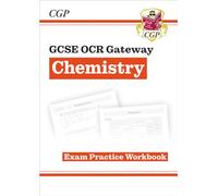 New GCSE Chemistry OCR Gateway Exam Practice Workbook: (CGP OCR Gateway GCSE Chemistry)