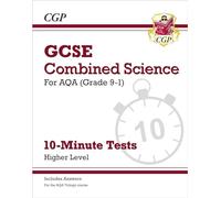 GCSE Combined Science: AQA 10-Minute Tests - Higher (includes answers): for the 2027 and 2028 exams (CGP AQA GCSE Combined Science)