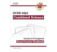 GCSE Combined Science AQA Grade 8-9 Targeted Exam Practice Workbook (includes answers): for the 2027 and 2028 exams (CGP AQA GCSE Combined Science)