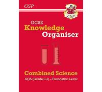 GCSE Combined Science AQA Knowledge Organiser - Foundation: for the 2027 and 2028 exams (CGP AQA GCSE Combined Science)