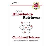GCSE Combined Science AQA Knowledge Retriever - Higher: for the 2027 and 2028 exams (CGP AQA GCSE Combined Science)