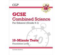GCSE Combined Science: Edexcel 10-Minute Tests - Foundation (includes Answers): for the 2027 and 2028 exams (CGP Edexcel GCSE Combined Science)