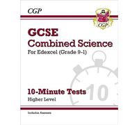GCSE Combined Science: Edexcel 10-Minute Tests - Higher (includes answers): for the 2027 and 2028 exams (CGP Edexcel GCSE Combined Science)