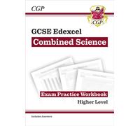 GCSE Combined Science Edexcel Exam Practice Workbook - Higher (includes answers)