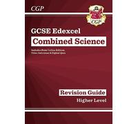 GCSE Combined Science Edexcel Revision Guide - Higher includes Online Edition, Videos & Quizzes