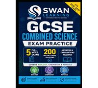 GCSE Combined Science Exam Practice 2026-2027: 5 Full Mock Exams with 200 Multiple Choice Questions - Biology, Chemistry & Physics - Answers & ... boards (Swan Learning Exam Success Series)
