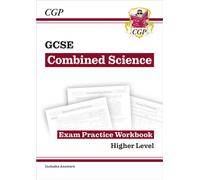 GCSE Combined Science Exam Practice Workbook - Higher (includes answers)