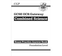 GCSE Combined Science OCR Gateway Answers (for Exam Practice Workbook) - Foundation (CGP OCR Gateway GCSE Combined Science)