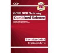 New GCSE Combined Science OCR Gateway Revision Guide - Foundation: Inc. Online Ed, Quizzes & Videos: (CGP OCR Gateway GCSE Combined Science)
