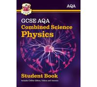 GCSE Combined Science Physics AQA Student Book (includes Online Edition, Videos and Answers): perfect course companion for the 2027 and 2028 exams (CGP AQA GCSE Combined Science)