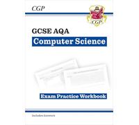 New GCSE Computer Science AQA Exam Practice Workbook includes answers: (CGP AQA GCSE Computer Science)