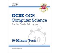 GCSE Computer Science OCR 10-Minute Tests (includes answers): for the 2026 and 2027 exams (CGP OCR GCSE Computer Science)