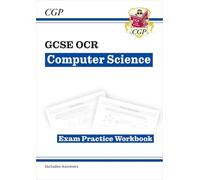 GCSE Computer Science OCR Exam Practice Workbook includes answers: perfect for the 2026 and 2027 exams (CGP OCR GCSE Computer Science)