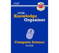 GCSE Computer Science OCR Knowledge Organiser: for the 2027 and 2028 exams (CGP OCR GCSE Computer Science)