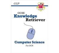 GCSE Computer Science OCR Knowledge Retriever: for the 2027 and 2028 exams (CGP OCR GCSE Computer Science)