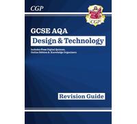 GCSE Design & Technology AQA Revision Guide (w/ Online Edition, Quizzes & Knowledge Organisers): perfect for the 2027 and 2028 exams (CGP AQA GCSE DT)