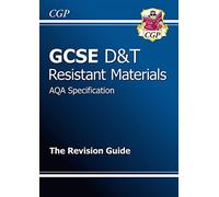 GCSE Design & Technology Resistant Materials AQA Revision Guide (A*-G course) (CGP GCSE D&T A*-G Revision)