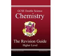 GCSE Double Science, Chemistry Revision Guide - Higher