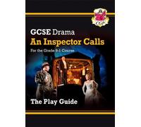 GCSE Drama Play Guide - An Inspector Calls: (CGP GCSE Drama)
