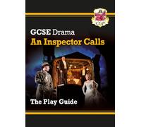 GCSE Drama Play Guide - An Inspector Calls: for the 2027 and 2028 exams (CGP GCSE Drama)
