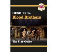 GCSE Drama Play Guide - Blood Brothers: (CGP GCSE Drama)