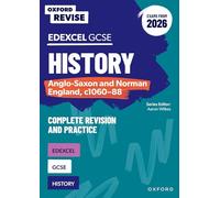 GCSE Edexcel History: Anglo-Saxon and Norman England, c1060-88 Complete Revision and Practice (Exams from 2026) (Oxford Revise: History)