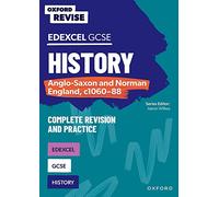 GCSE Edexcel History: Anglo-Saxon and Norman England, c1060-88 Complete Revision and Practice: For the 2027 Exams (Oxford Revise: History)